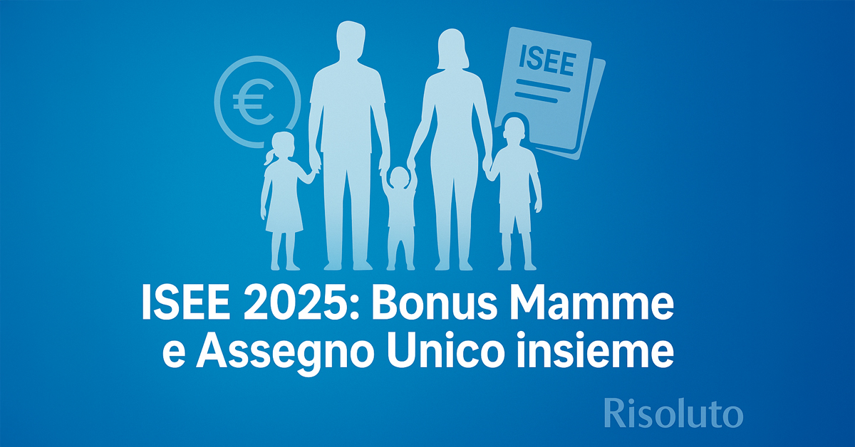 ISEE, arriva la nuova riforma: Bonus Mamme e Assegno Unico finalmente compatibili