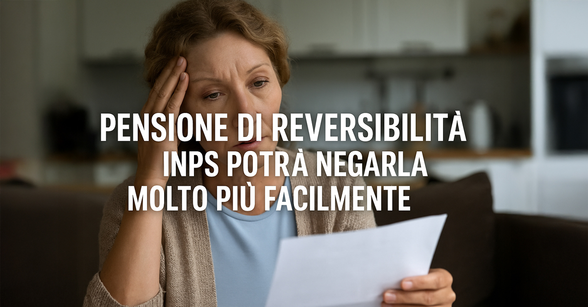 Pensione di reversibilità: l’INPS potrà negarla più facilmente dopo la nuova sentenza della Cassazione