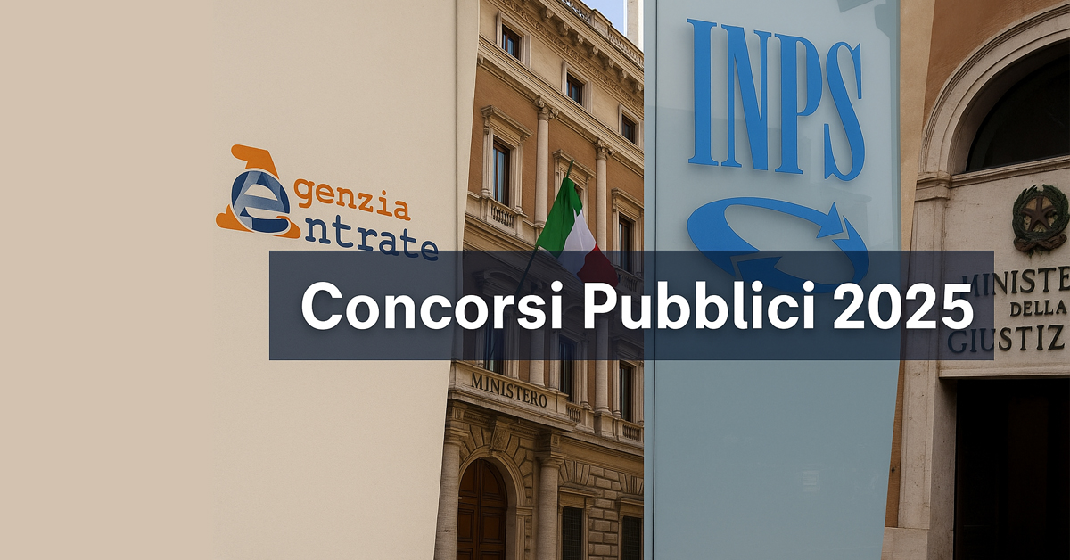 Concorsi pubblici 2025: oltre 9.300 assunzioni in arrivo in Agenzia delle Entrate, INPS, Ministeri e PA