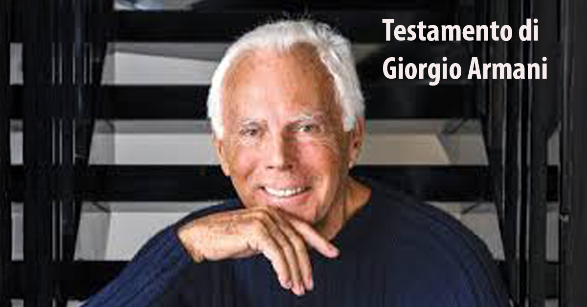 Testamento di Giorgio Armani, pianificazione elegante del patrimonio: divisioni e novità societarie