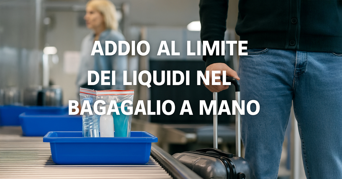 Voli: verso l’addio al limite dei liquidi nel bagaglio a mano con i nuovi scanner CT. Ecco da quali aeroporti partirà la novità e quando