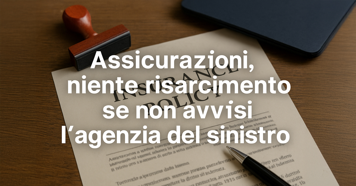 Assicurazioni: nessun risarcimento se non si avvisa l’agenzia del sinistro, ecco quando secondo la Cassazione