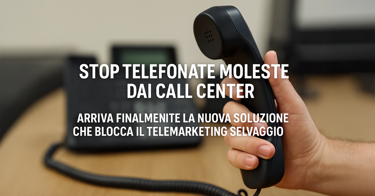 Stop alle telefonate moleste dai call center: in arrivo i filtri anti-telemarketing selvaggio