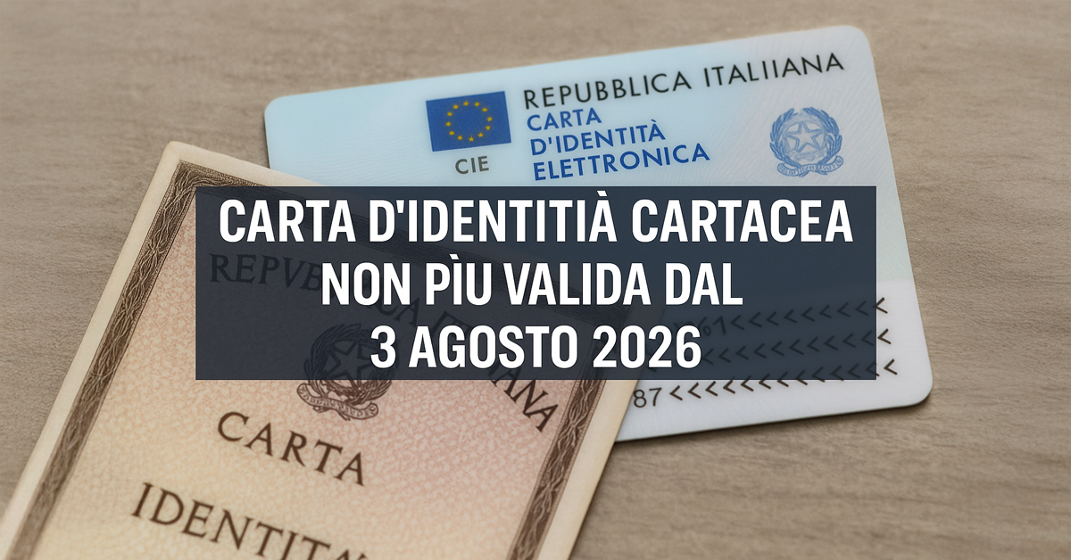 Carta d’identità cartacea non più valida dal 3 agosto 2026: scatta l’obbligo del documento elettronico
