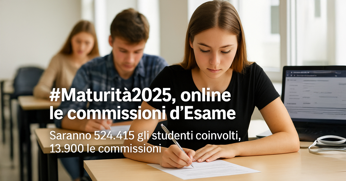 Maturità 2025: online le commissioni d’Esame. Oltre 524mila studenti coinvolti