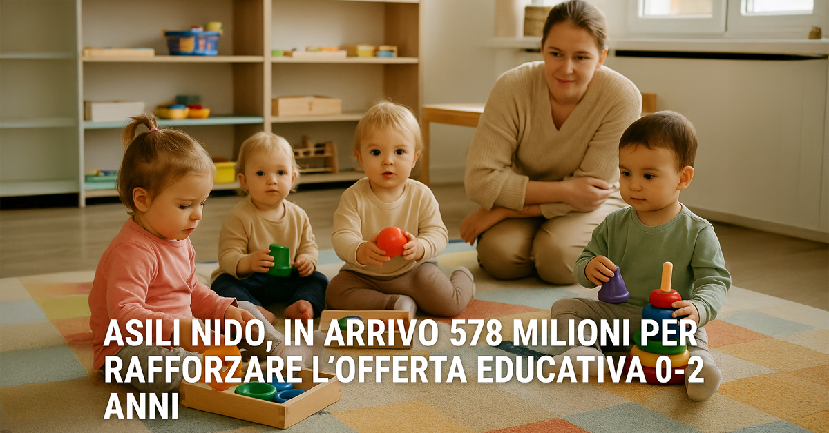Asili nido, autorizzati 578 milioni di euro per potenziare l’offerta educativa 0-2 anni