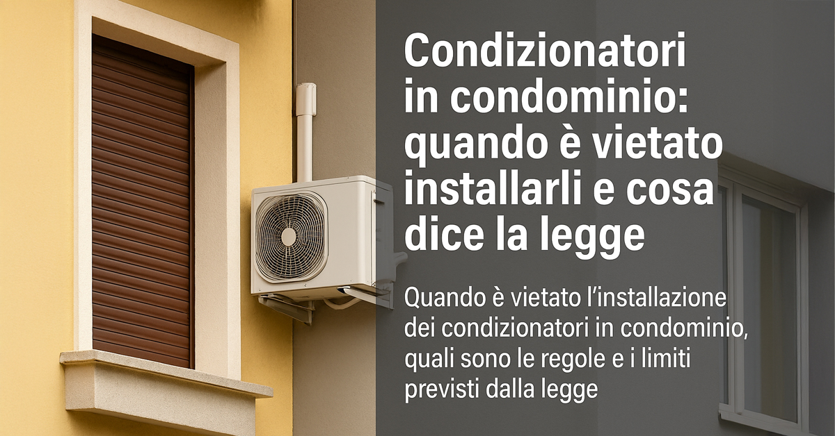 Condizionatori in condominio: quando è vietato installarli e cosa dice la legge