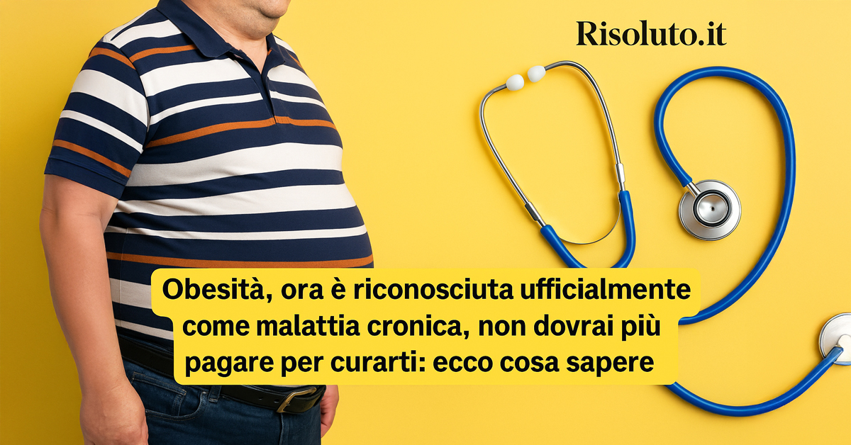Obesità riconosciuta come malattia cronica: cure gratuite e nuovi diritti per i cittadini