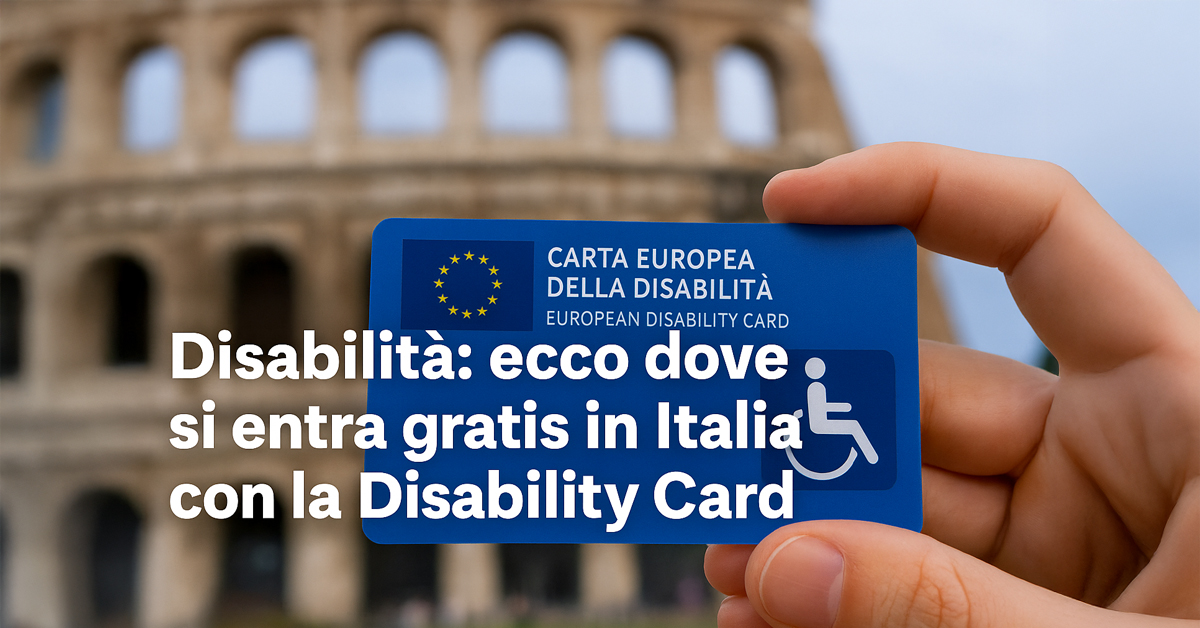 Disabilità: ecco dove si entra gratis in Italia con la Disability Card e come ottenerla