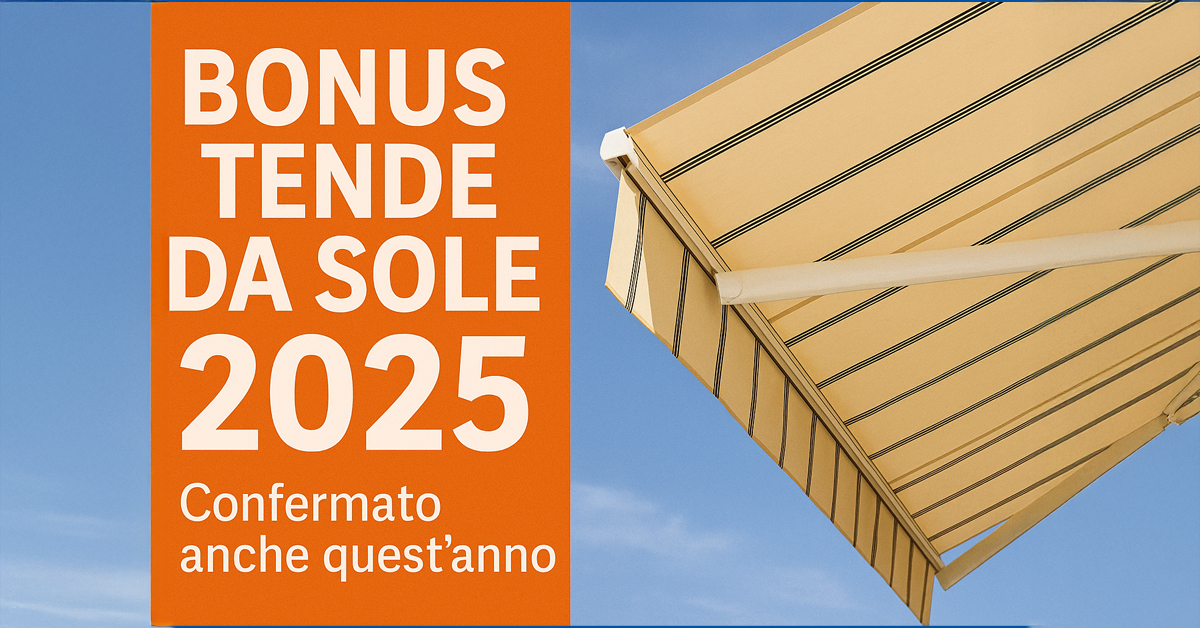 Bonus tende da sole 2025: come funziona, requisiti, beneficiari e novità per ottenere la detrazione fiscale