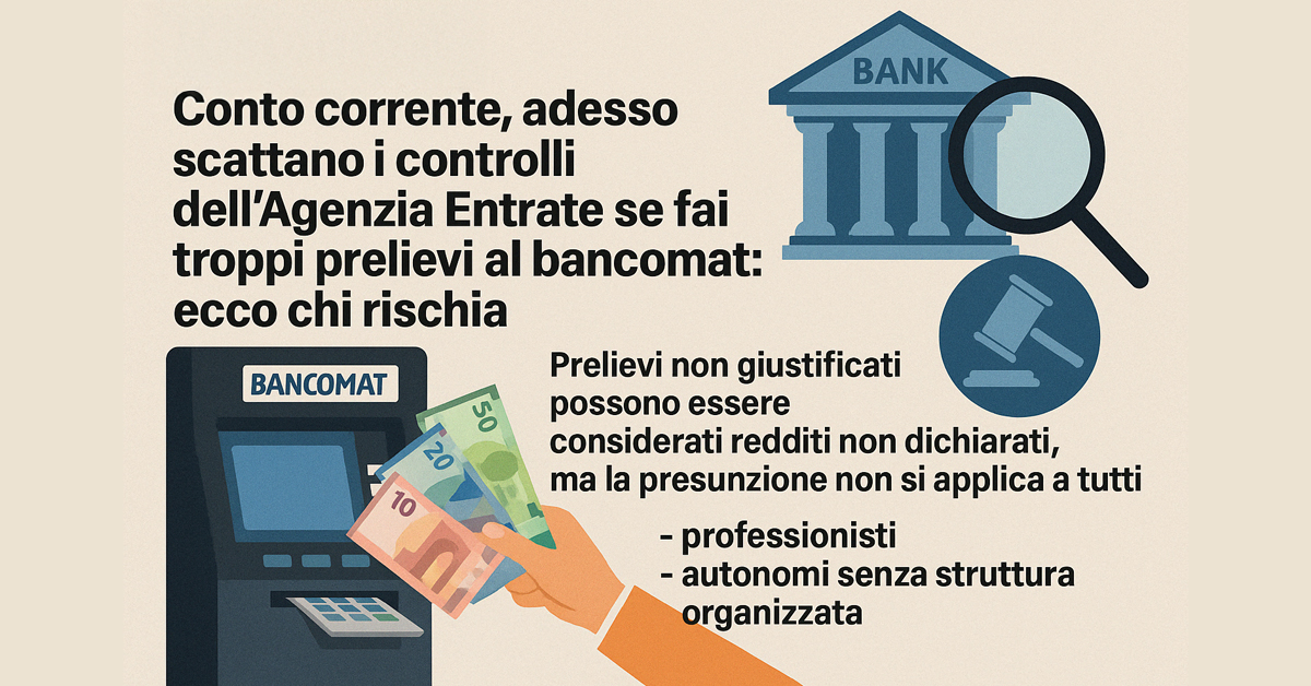 Conto corrente e prelievi sospetti: cosa rischi davvero con i nuovi controlli del Fisco