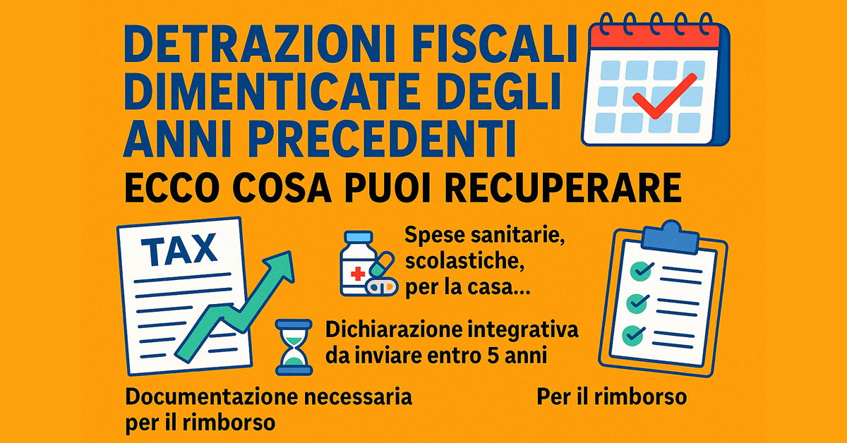 Detrazioni fiscali dimenticate: ecco come recuperarle fino a 5 anni dopo