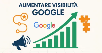 Come Aumentare la Visibilità su Google: Una Guida Completa