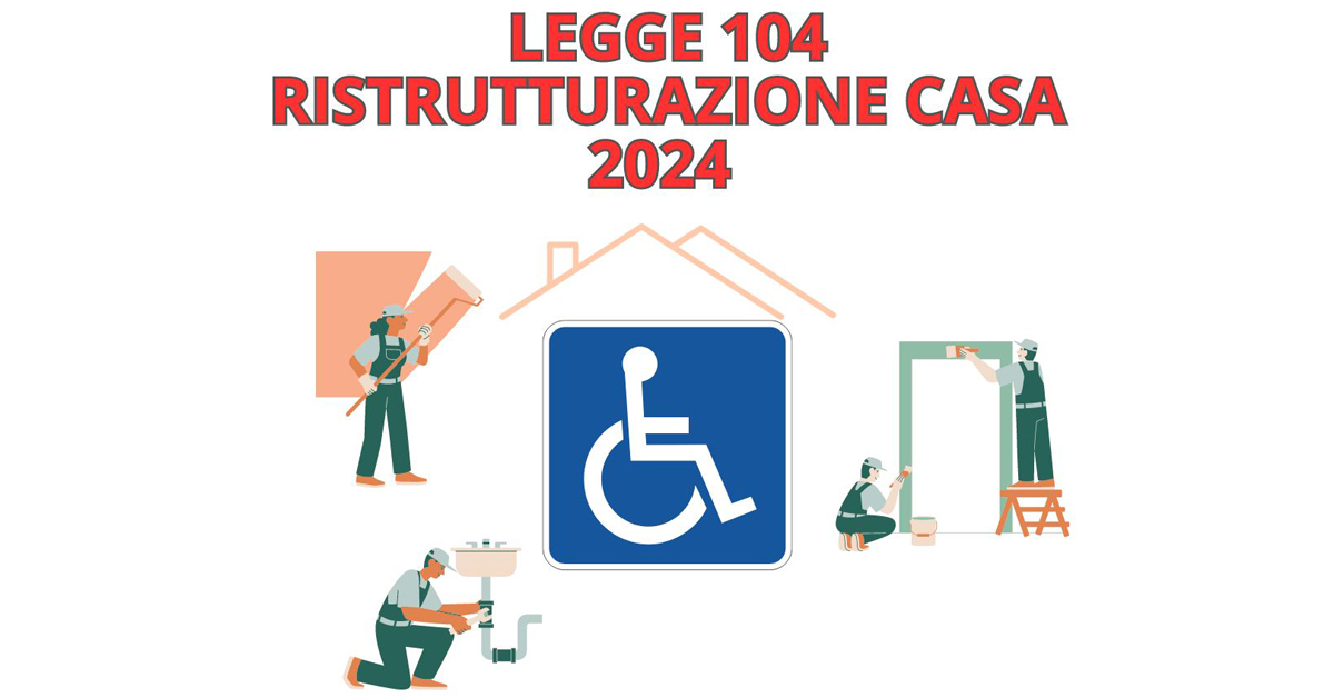 Legge 104 e ristrutturazioni: sconti fino al 75% per rendere la casa accessibile, ecco chi può beneficiarne e come fare domanda