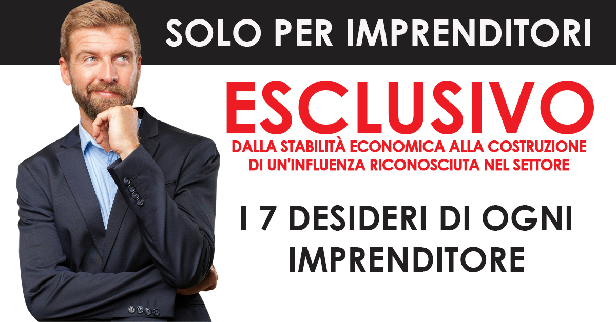 I 7 desideri di ogni imprenditore