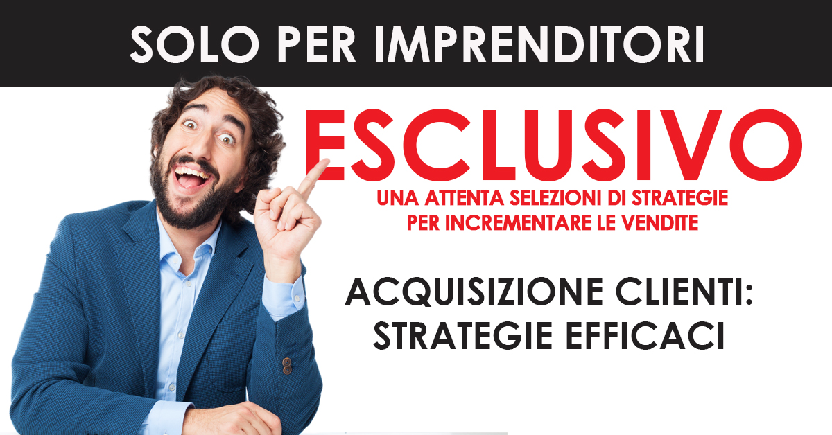 Acquisizione clienti: strategie efficaci
