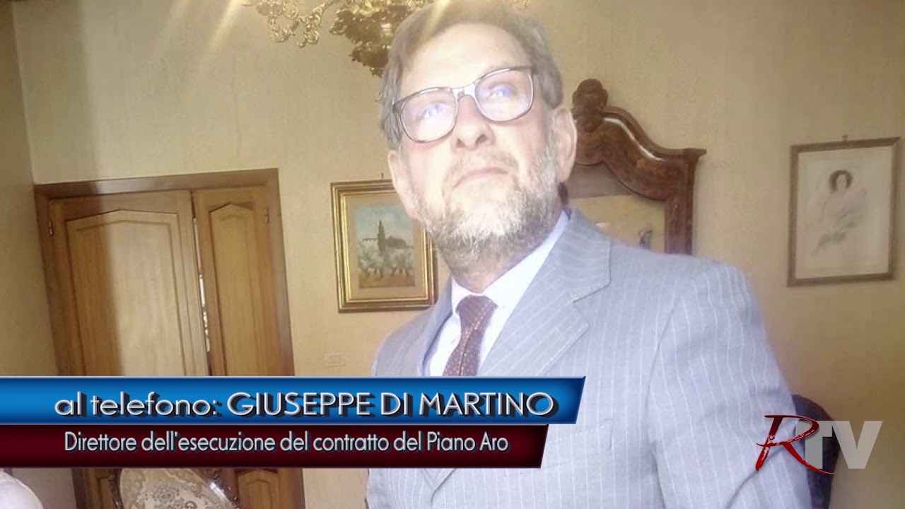 Parla l'ingegnere Giuseppe Di Martino il direttore dell'esecuzione del contratto del Piano Aro