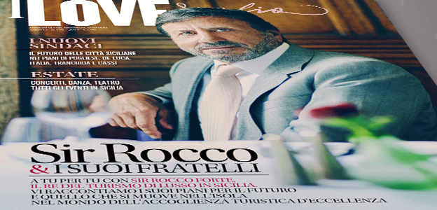Pronto a nuovi investimenti nell'isola, Rocco Forte si racconta sulle pagine di "I Love Sicilia"