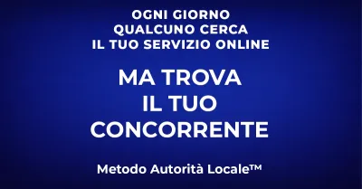 Ogni giorno qualcuno cerca il tuo servizio su Google. Ma trova davvero la tua azienda?