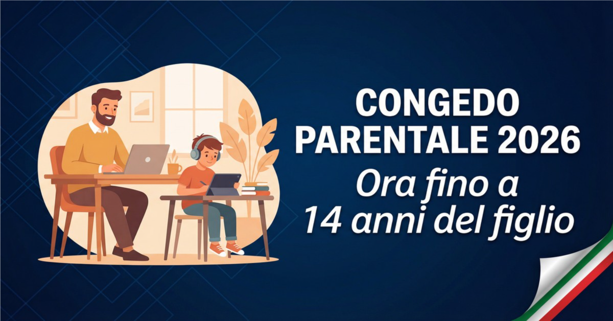 Congedo parentale 2026: ora fino a 14 anni del figlio, ecco cosa cambia e come fare domanda