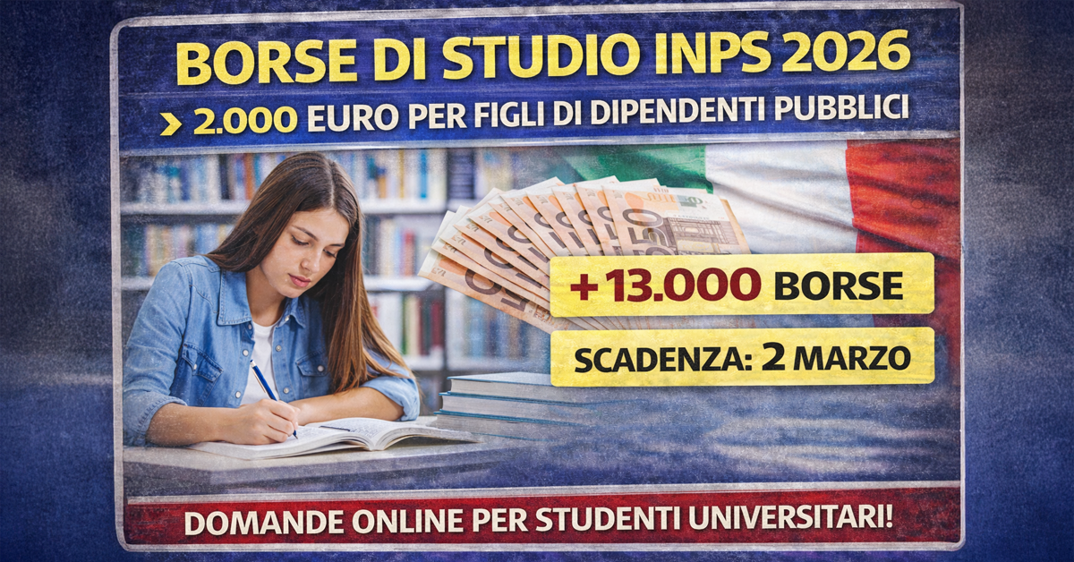 Borse di studio INPS 2026: 2.000 euro per figli di dipendenti pubblici, scadenza prorogata al 2 marzo