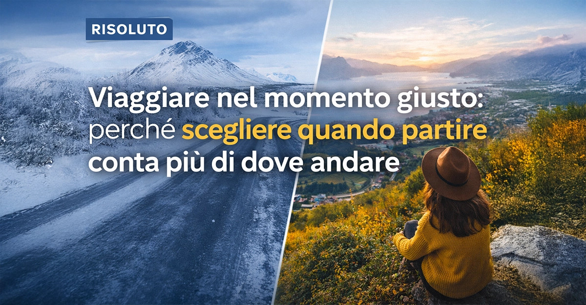 Viaggiare nel momento giusto: perché scegliere quando partire conta più di dove andare