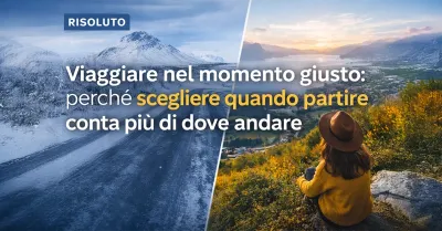 Viaggiare nel momento giusto: perché scegliere quando partire conta più di dove andare