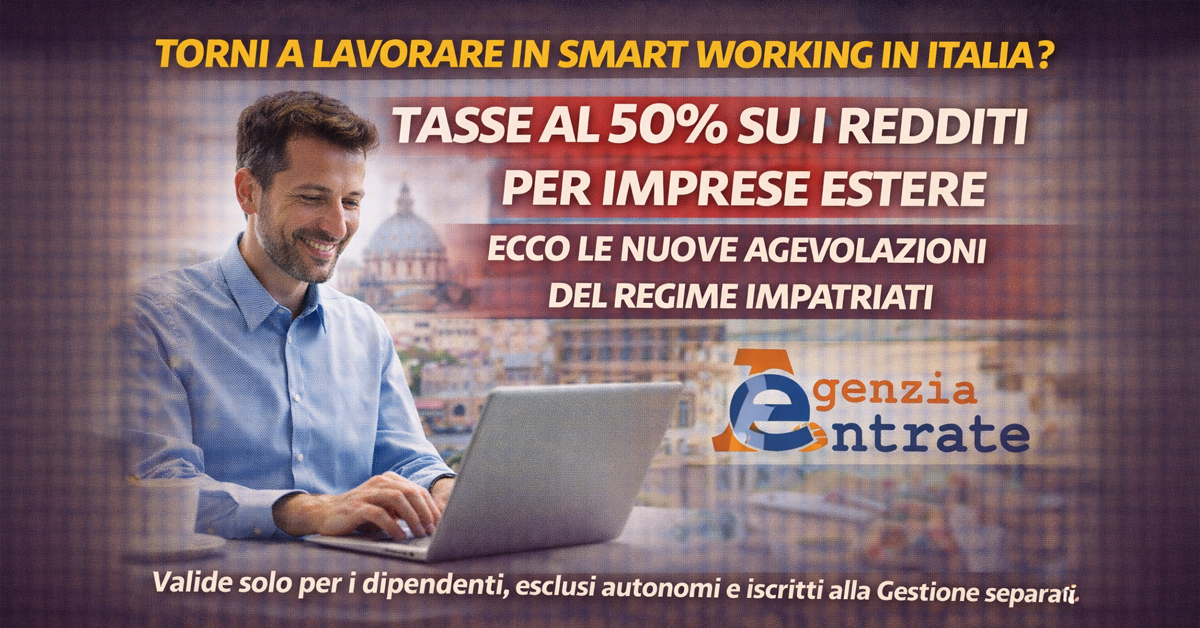 Agenzia delle Entrate, tasse al 50% se torni a lavorare in smart working in Italia: tutte le novità sul regime impatriati