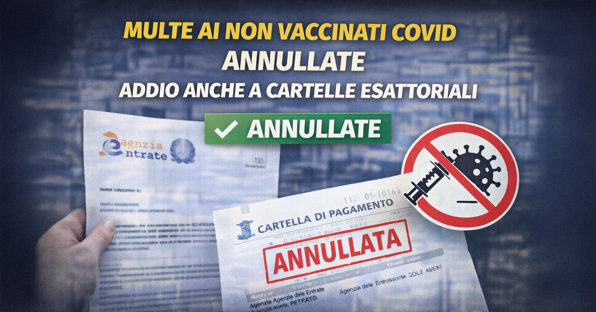 Multe Covid ai non vaccinati annullate: cancellate anche le cartelle esattoriali dall’Agenzia delle Entrate