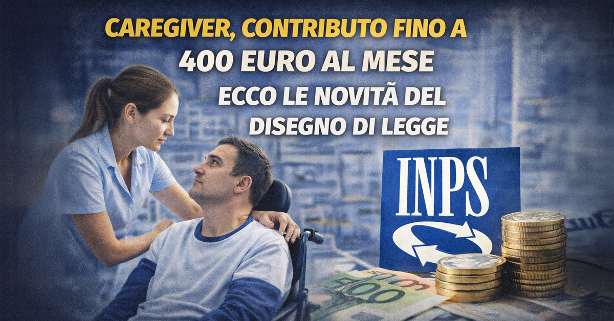 Caregiver, contributo fino a 400 euro al mese per chi assiste un disabile: cosa prevede il nuovo disegno di legge