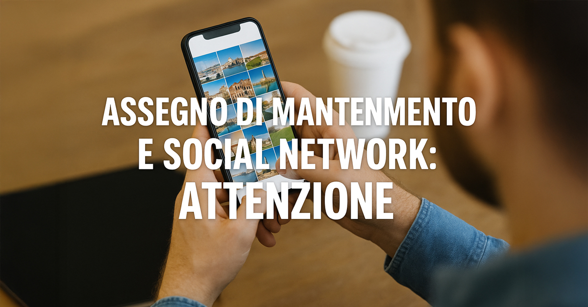 Assegno di mantenimento e social network: può aumentare se ostenti un tenore di vita elevato online