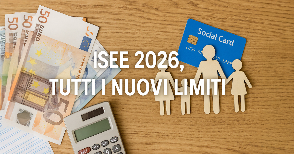 ISEE 2026, tutti i nuovi limiti da non superare per bonus e agevolazioni: elenco completo e aggiornato