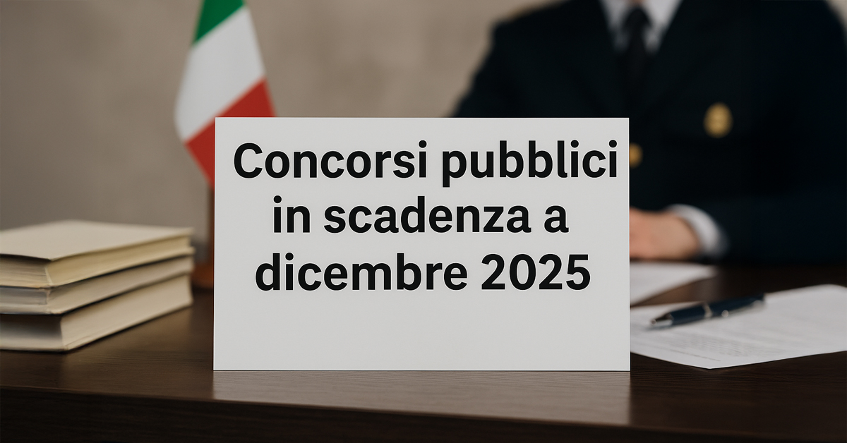 Concorsi pubblici in scadenza a dicembre 2025: oltre 4.000 posti tra Inps, Inail, sanità, Forze Armate e P.A. – Requisiti e date da ricordare