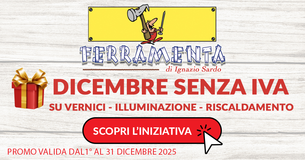 Dicembre senza IVA: Ferramenta Sardo lancia le offerte di fine anno su vernici, illuminazione e riscaldamento