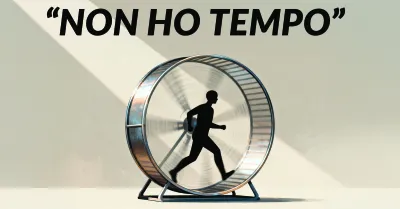 “Non ho tempo” — la frase che ripetiamo ogni giorno, ma che nasconde un problema che pochi vedono