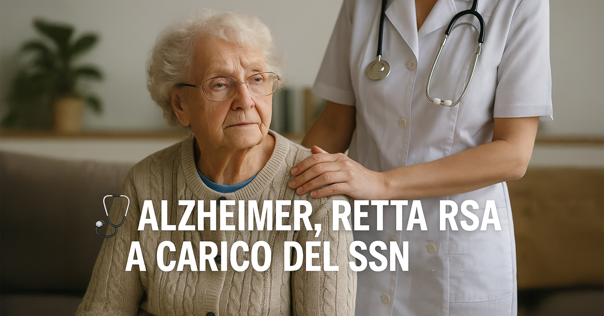 Malati di Alzheimer: non devono più pagare la retta dell’RSA, la copre il Servizio Sanitario Nazionale – nuova sentenza storica