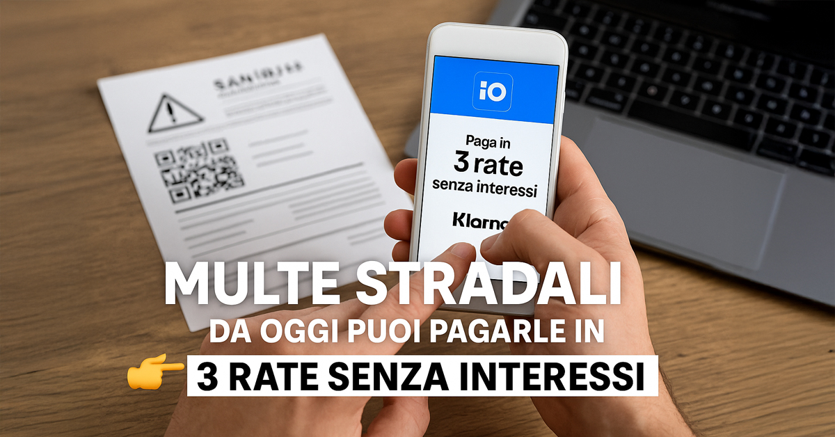 Multe stradali, ora puoi pagarle a rate e senza interessi: ecco come funziona passo dopo passo