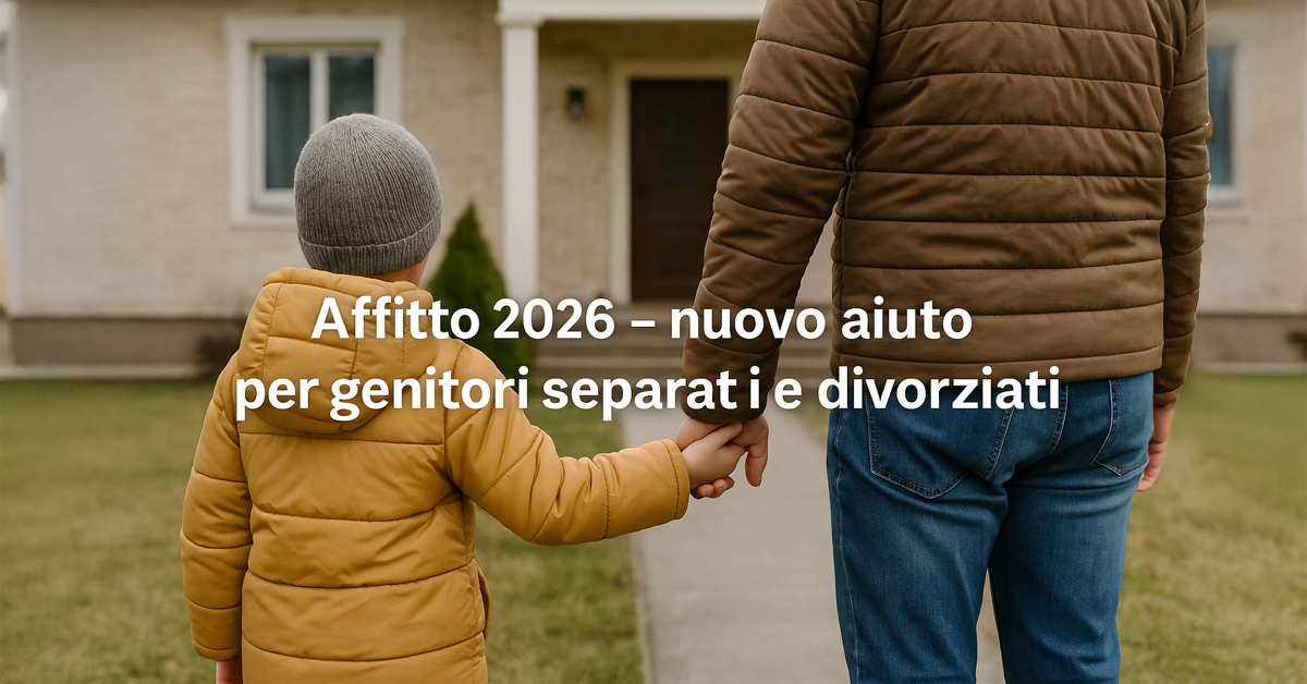 Genitori separati o divorziati, dal 2026 arriva un nuovo aiuto economico per l’affitto di casa: ecco come funziona