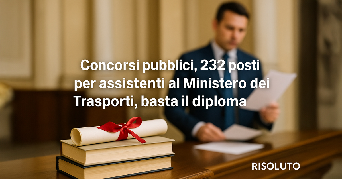 Concorsi pubblici 2025: 232 posti al Ministero dei Trasporti per diplomati, ecco requisiti e prove d’esame